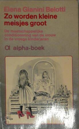 Zo worden kleine meisjes groot - Elena Gianini Belotti Zo worden kleine meisjes groot - Elena Gianini Belotti