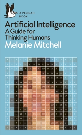 Artificial intelligence: a guide for thinking humans - Melanie Mitchell