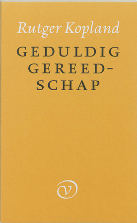 Geduldig gereedschap - Rutger Kopland Geduldig gereedschap - Rutger Kopland