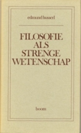 Filosofie als strenge wetenschap - Edmund Husserl Filosofie als strenge wetenschap - Edmund Husserl