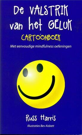 De valstrik van het geluk cartoonboek - Russ Harris De valstrik van het geluk cartoonboek - Russ Harris