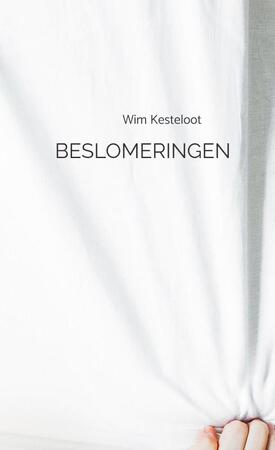 Beslomeringen - Wim Kesteloot Beslomeringen - Wim Kesteloot