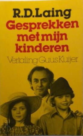 Gesprekken met mijn kinderen - Ronald David Laing, Guus Kuijer Gesprekken met mijn kinderen - Ronald David Laing, Guus Kuijer