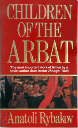 Children of the Arbat - Anatoliĭ Naumovich Rybakov Children of the Arbat - Anatoliĭ Naumovich Rybakov