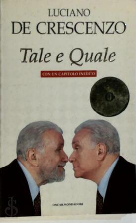 Tale e Quale - Luciano de Crescenzo Tale e Quale - Luciano de Crescenzo