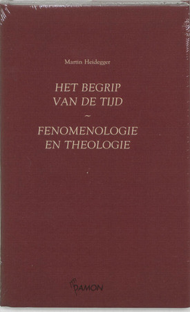 Het begrip tijd . Fenomenologie en theologie - Heidegger Het begrip tijd . Fenomenologie en theologie - Heidegger