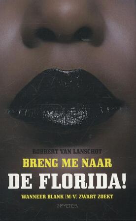 Breng me naar de Florida! - Robbert van Lanschot Breng me naar de Florida! - Robbert van Lanschot