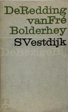 De redding van Fre Bolderheij - Simon Vestdijk De redding van Fre Bolderheij - Simon Vestdijk