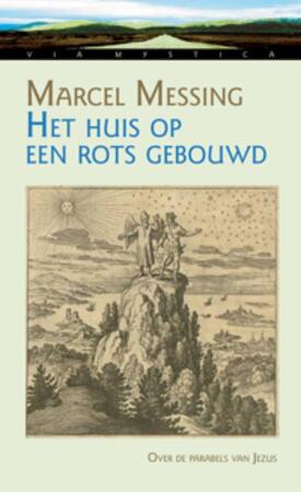 Het huis op de rots gebouwd - M. Messing Het huis op de rots gebouwd - M. Messing
