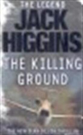 The Killing Ground - Jack Higgins The Killing Ground - Jack Higgins