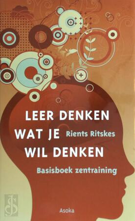 Leer denken wat je wil denken - Rients Ritskes Leer denken wat je wil denken - Rients Ritskes