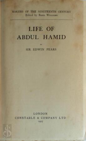 Life of Abdul Hamid - Edwin Pears Life of Abdul Hamid - Edwin Pears