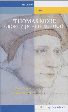 'Thomas More groet zijn school' - Wil Derkse 'Thomas More groet zijn school' - Wil Derkse