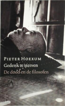 Gedenk te sterven - Pieter Hoexum Gedenk te sterven - Pieter Hoexum
