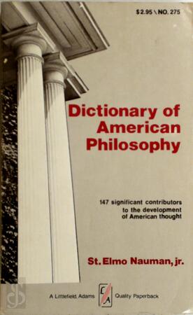 Dictionary of American Philosophy - St. Elmo Nauman Dictionary of American Philosophy - St. Elmo Nauman