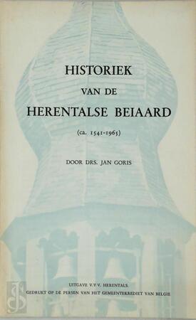 Historiek van de Herentalse Beiaard (ca. 1541-1965). - Jan Goris Historiek van de Herentalse Beiaard (ca. 1541-1965). - Jan Goris