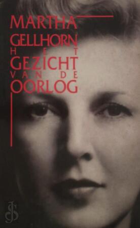 Het gezicht van de oorlog - Martha Gellhorn