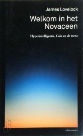 Welkom in het Novaceen - James Lovelock Welkom in het Novaceen - James Lovelock