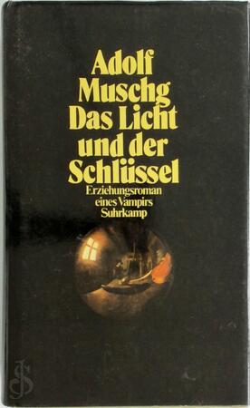 Das Licht und der Schlüssel - Adolf Muschg