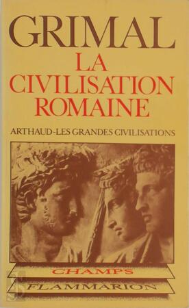 La civilisation romaine - Pierre Grimal