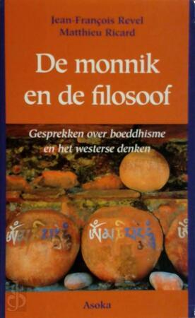 De monnik en de filosoof: gesprekken over boeddhisme en het westerse denken - Jean-François Revel, Matthieu Ricard