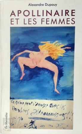 Apollinaire et les femmes - Alexandre Dupouy