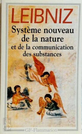 Système nouveau de la nature et de la communication des substances et autres textes - Gottfried Wilhelm Leibniz