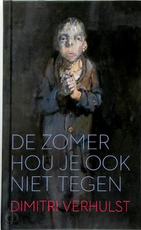 De zomer hou je ook niet tegen - Dimitri Verhulst