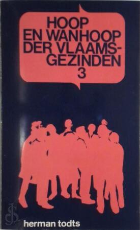 Hoop en wanhoop der Vlaamsgezinden III - Herman Todts