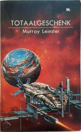 Totaalgeschenk - Murray Leinster, J. Peels