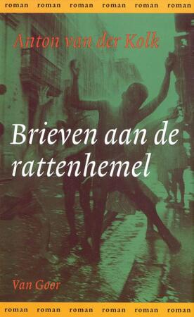 Brieven aan de rattenhemel - Anton van der Kolk Brieven aan de rattenhemel - Anton van der Kolk