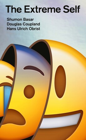 The extreme self - Shumon Basar, Douglas Coupland, Hans Ulrich Obrist