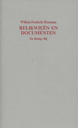 Relikwieën en documenten.Een toespraak - Willem Frederik Hermans Relikwieën en documenten.Een toespraak - Willem Frederik Hermans