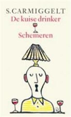 De kuise drinker & Schemeren - Simon Carmiggelt De kuise drinker & Schemeren - Simon Carmiggelt