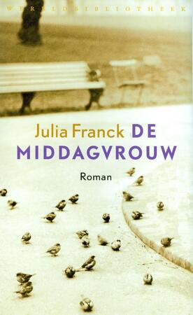 De middagvrouw - Julia Franck De middagvrouw - Julia Franck