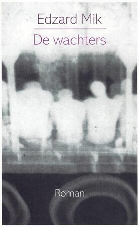 De wachters - Edzard Mik De wachters - Edzard Mik