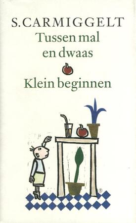 Tussen mal en dwaas & klein beginnen - S. Carmiggelt Tussen mal en dwaas & klein beginnen - S. Carmiggelt