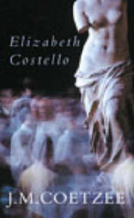 Elizabeth Costello - J. M. Coetzee Elizabeth Costello - J. M. Coetzee