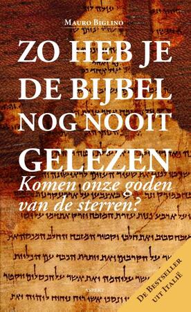 Zo heb je de Bijbel nog nooit gelezen - Mauro Biglino Zo heb je de Bijbel nog nooit gelezen - Mauro Biglino