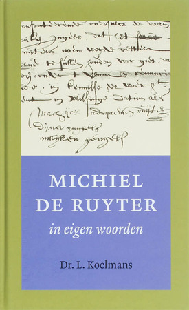 Michiel de Ruyter in eigen woorden - Michiel de Ruyter Michiel de Ruyter in eigen woorden - Michiel de Ruyter