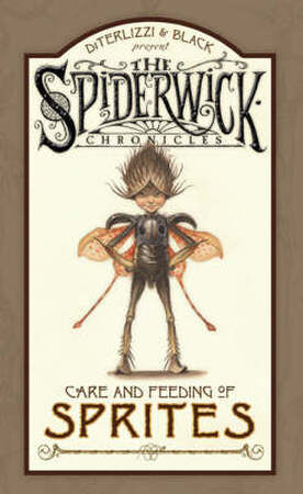 Arthur Spiderwick's Care and Feeding of Sprites - Tony Diterlizzi, Holly Black