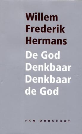 De God denkbaar denkbaar de God - Willem Frederik Hermans De God denkbaar denkbaar de God - Willem Frederik Hermans