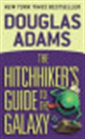 The hitchhiker's guide to the galaxy - Douglas Adams The hitchhiker's guide to the galaxy - Douglas Adams
