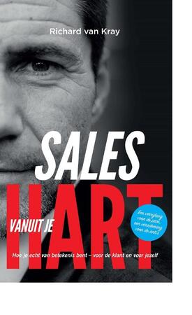 Sales vanuit je Hart - Richard van Kray, Michel de Weerdt, Hiske Gude Sales vanuit je Hart - Richard van Kray, Michel de Weerdt, Hiske Gude