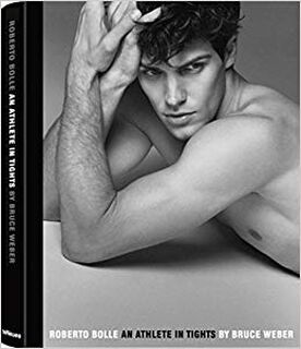 Roberto Bolle an Athlete in Tights - Bruce Weber (ISBN 9783832791964)