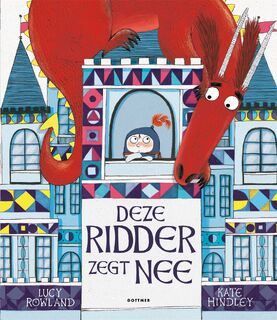 Deze ridder zegt nee - Lucy Rowland (ISBN 9789025769932)
