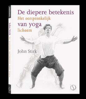 De diepere betekenis van yoga - John Stirk (ISBN 9789491411991)