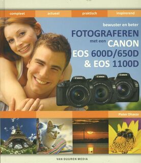 bewuster en beter fotograferen met de Canon eos 600d / 650d en eos 1100d - Pieter Dhaeze (ISBN 9789059405929)