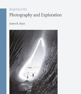 Photography and Exploration - James R. Ryan (ISBN 9781780231006)