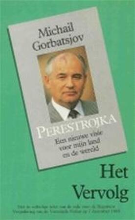 Perestrojka - een nieuwe visie voor mijn land en de wereld - Michail Gorbatsjov Perestrojka - een nieuwe visie voor mijn land en de wereld - Michail Gorbatsjov